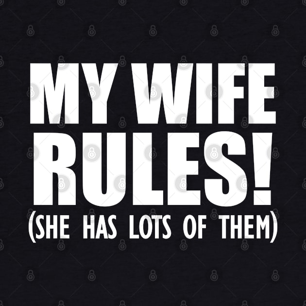 Husband - My Wife Rules! She has lots of them by KC Happy Shop